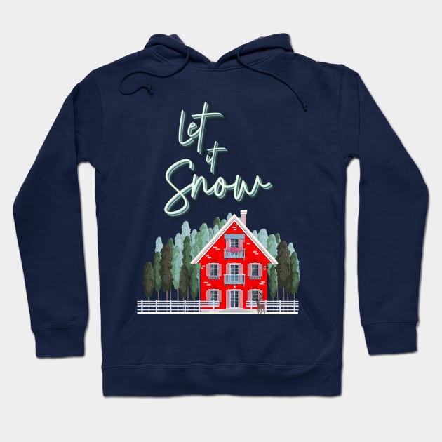 Christmas Gift- Christmas House - Let it Snow Hoodie by Space Sense Design Studio